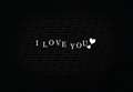 I LOVE YOU <3